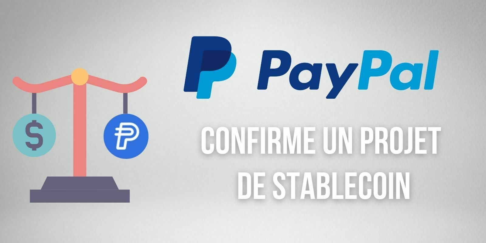 PayPal confirme le développement de son propre stablecoin