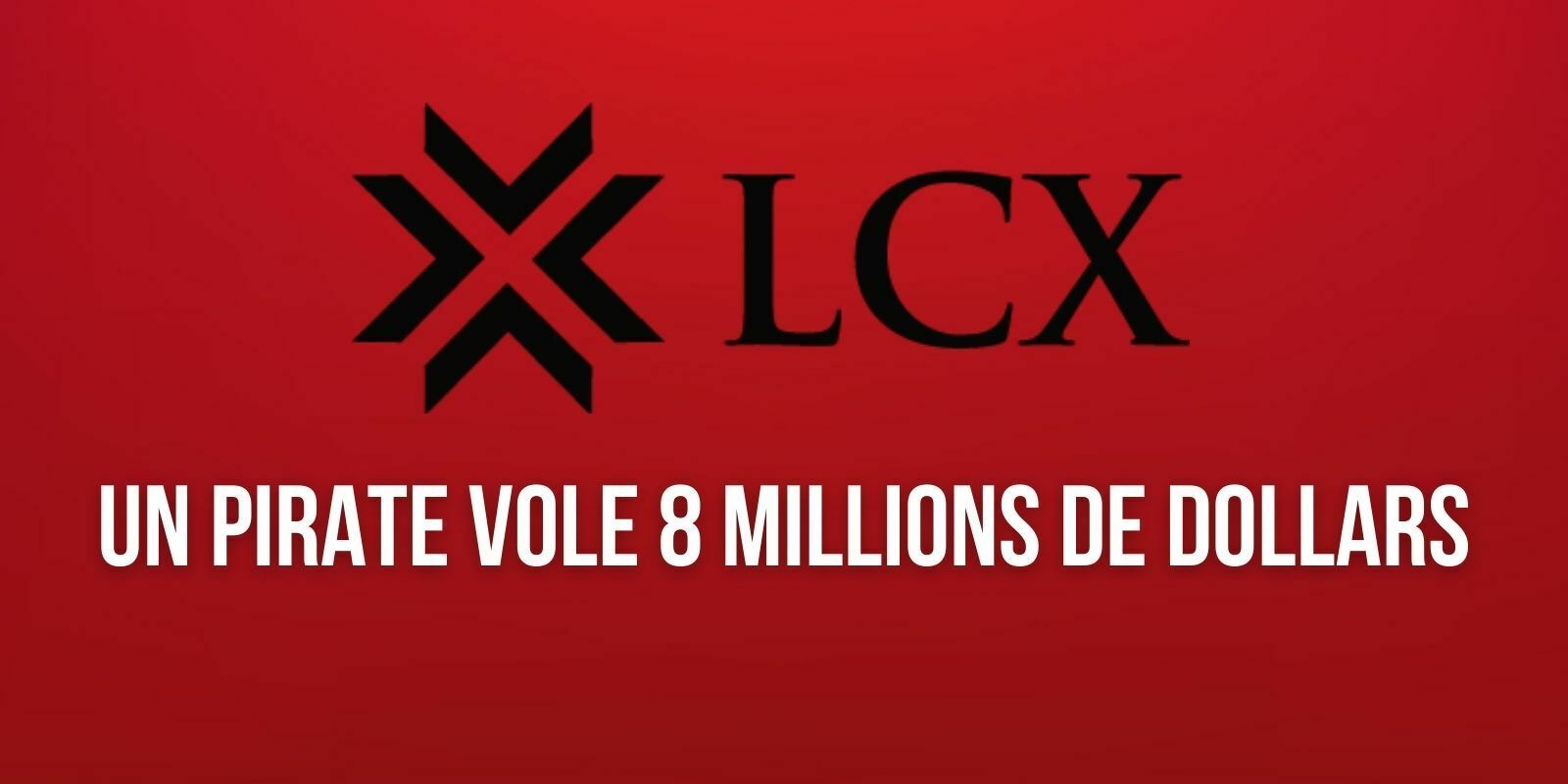 Un pirate réussit à dérober 8 millions de dollars à l’exchange LCX