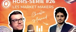 Podcast hors-série #26 - Comment garantir la liquidité du marché crypto ? Avec Charlie Méraud de Woorton