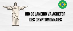 Rio de Janeiro va convertir 1% de ses réserves en cryptomonnaies