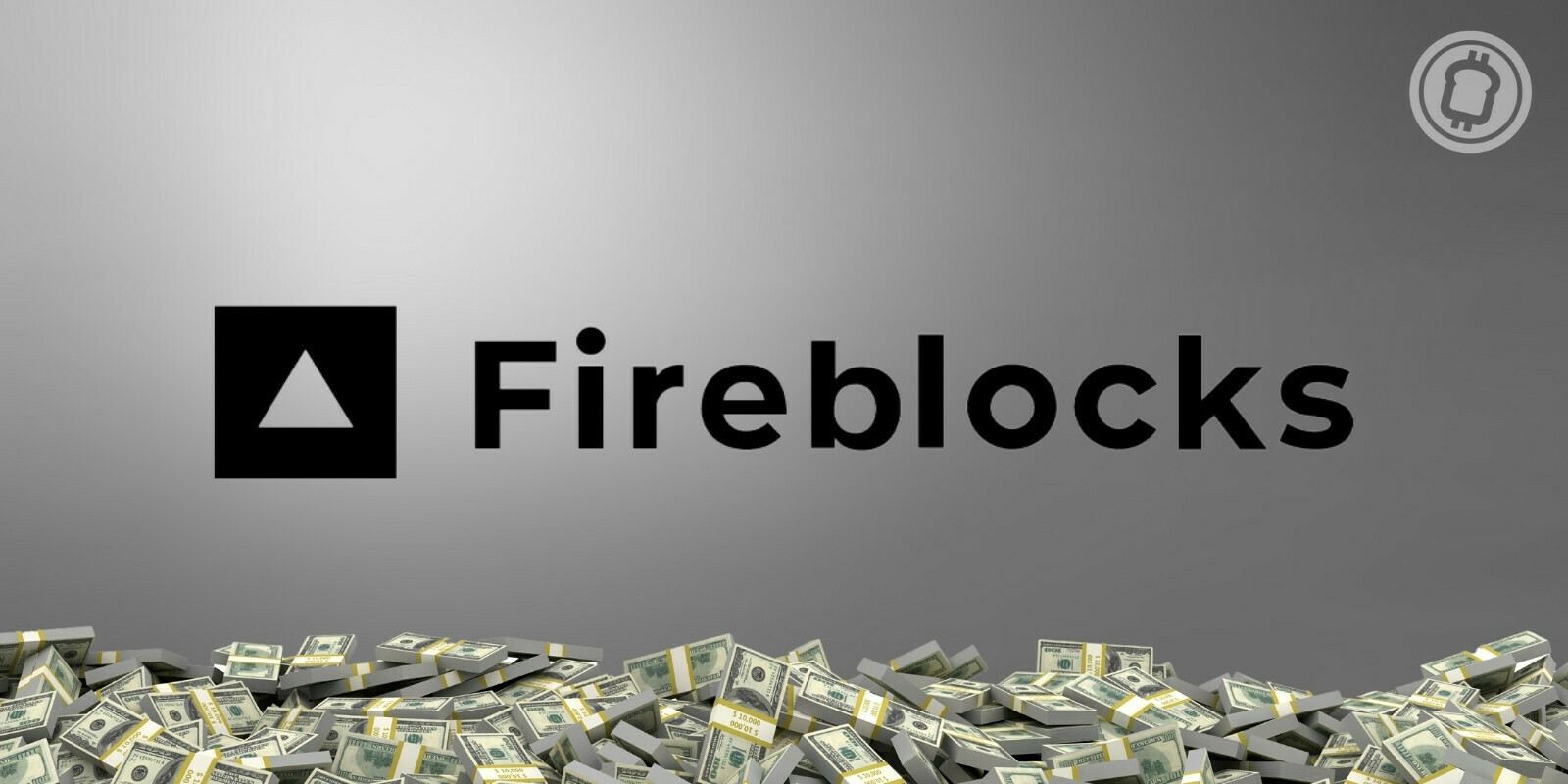 Le service de garde pour cryptomonnaies Fireblocks lève 550 millions de dollars