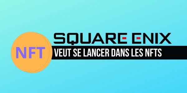 Le studio Square Enix assure que les NFTs vont révolutionner le monde du jeu vidéo