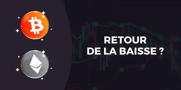 Le Bitcoin (BTC) et l’Ether (ETH) rejetés sur les résistances – Est-ce le signe d’un retour de la baisse ?