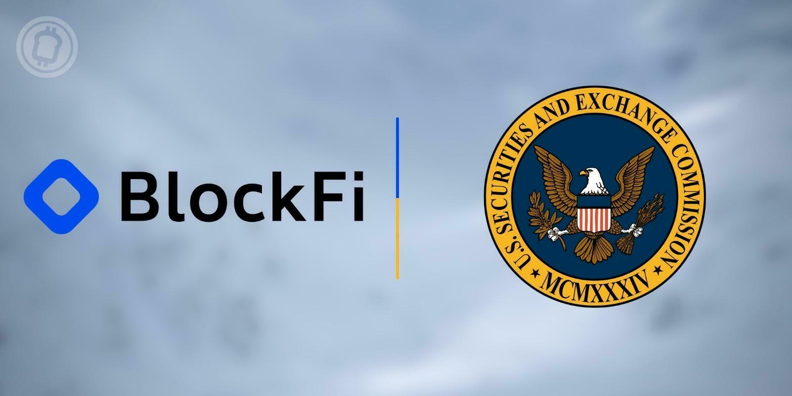BlockFi pourrait payer jusqu'à 100 millions de dollars d'amende à la SEC