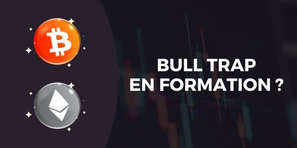 Rebond pour le Bitcoin (BTC) et l'Ether (ETH) – Retournement haussier ou piège baissier ?