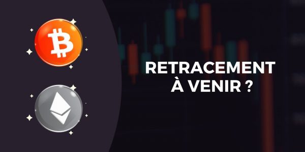 Décélération pour le Bitcoin (BTC) et l’Ether (ETH) – Vers un retracement ?