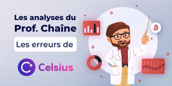 Analyse : Celsius Network, quelles erreurs ont entrainé sa chute ?
