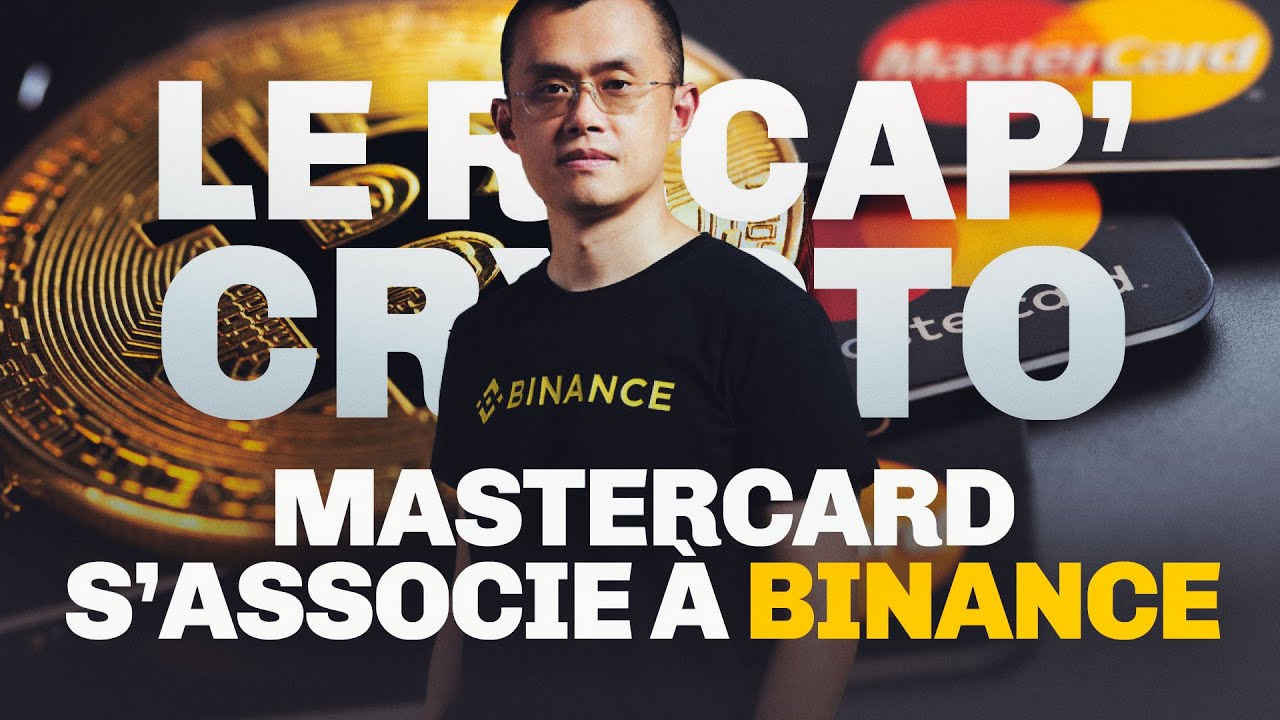 Mastercard s'associe à la plateforme Binance – Le Récap' Crypto #30