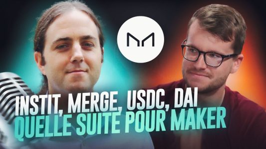 The Merge, arrivée des banques, multiplications des hacks : quel avenir pour la DeFi ? Avec MakerDAO
