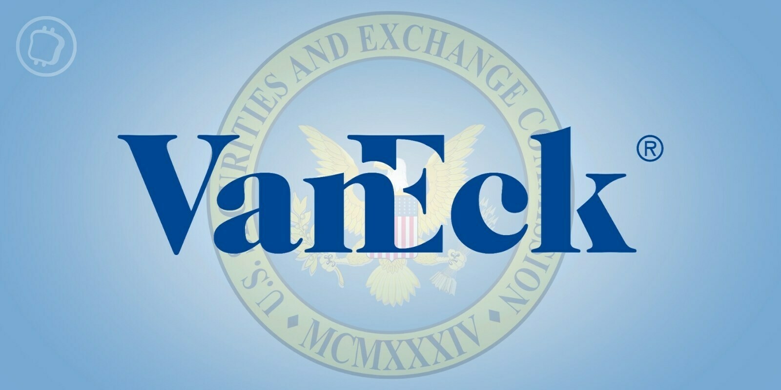 La SEC reporte encore sa prise de décision sur l'ETF spot Bitcoin (BTC) de VanEck