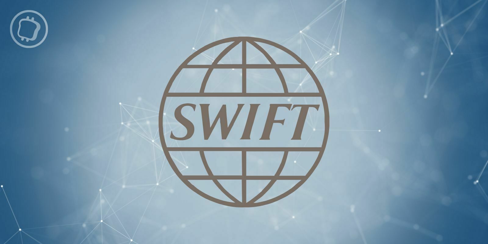 Blockchain : que prévoit SWIFT, le géant des paiements interbancaires ?