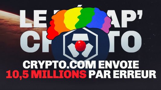 L'erreur à 10,5 millions de dollars de Crypto.com – Le Récap' Crypto #31