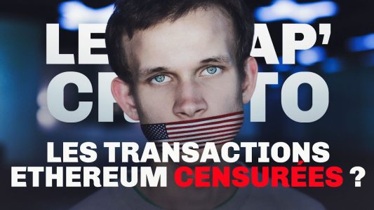 Des transactions sur Ethereum (ETH) bientôt censurées ? Le Récap' Crypto #35