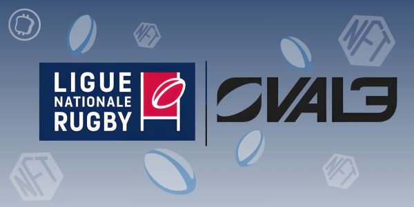 Gaming NFT : la Ligue Nationale de Rugby (LNR) présente le Sorare du rugby avec OVAL3