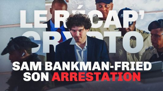 Sam Bankman-Fried en prison ! Le Récap' Crypto #43