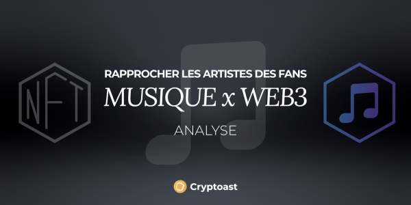 Musique et Web3 – Comment les NFTs rapprochent-ils les artistes de leurs fans ?