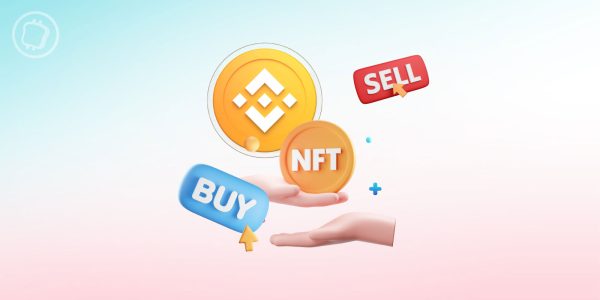 Binance NFT : Comment créer, vendre et acheter des NFT sur cette marketplace ?