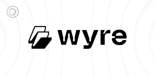 L'expert des paiements en cryptomonnaies Wyre bientôt en faillite