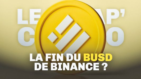 La fin du BUSD de Binance ? Le Récap' Crypto #51