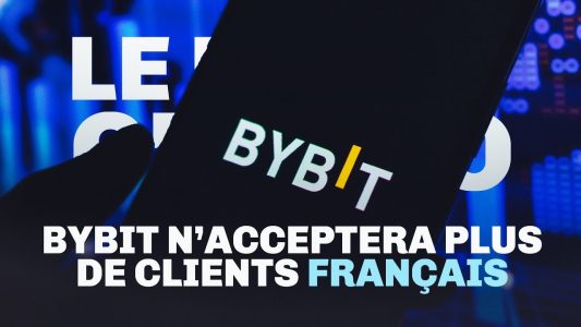 Bybit n'acceptera plus de clients français - Le Recap' Crypto #73
