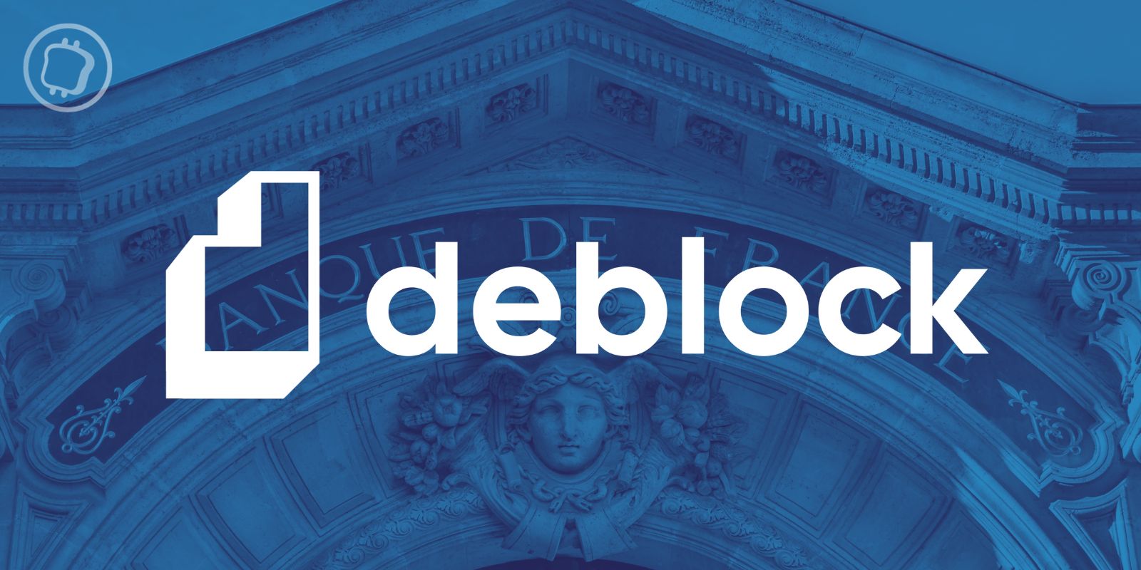 Deblock est devenu le premier PSAN à obtenir l’agrément d’Établissement de Monnaie Électronique auprès de la Banque de France.