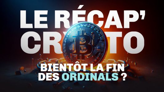 Ordinals bientôt bannis de Bitcoin ? Le Récap' Crypto #81