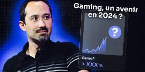 2024 : enfin l'année du gaming blockchain ? Avec Sébastien Borget de The Sandbox