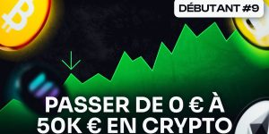 Comment passer de 0 € à 50 000 € en crypto ?