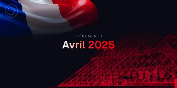 Les évènements crypto et blockchain à ne pas louper en avril 2025
