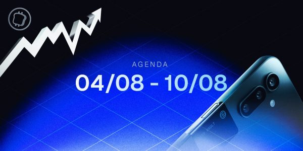 Crypto et Bourse : ce qu’il ne faut pas manquer pour la semaine du 4 au 10 août