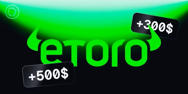 Jusqu'à 500 $ offerts : l'offre de bienvenue d'eToro à ne pas manquer