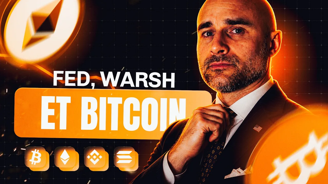 La FED de Kevin Warsh va-t-elle soutenir Bitcoin ? L'analyse de Vincent Ganne en vidéo